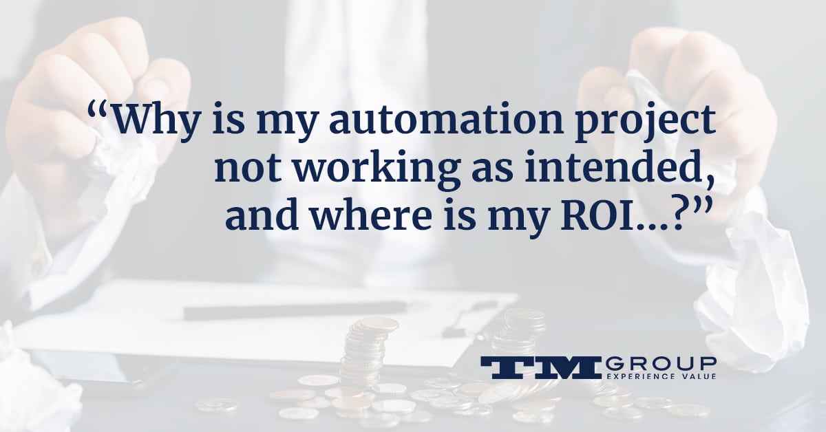 Why is my automation project not working as intended, and where is my ROI…