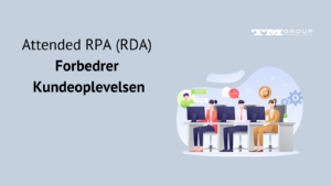 Attended RPA forbedrer kundeoplevelsen