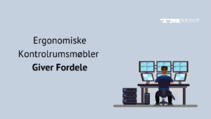 Ergonomiske Kontrolrumsmøbler Giver Fordele